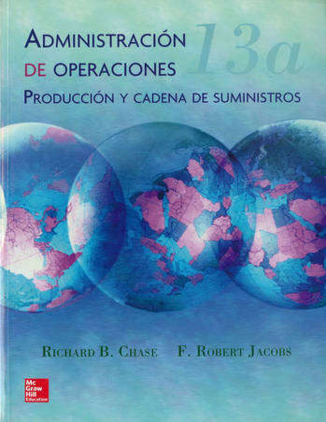 ADMINISTRACION DE OPERACIONES. PRODUCCION Y CADENA DE SUMINISTROS (13A. ED)