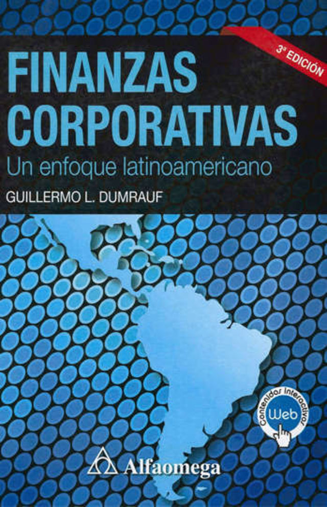 FINANZAS CORPORATIVAS. UN ENFOQUE LATINOAMERICANO (3A. ED