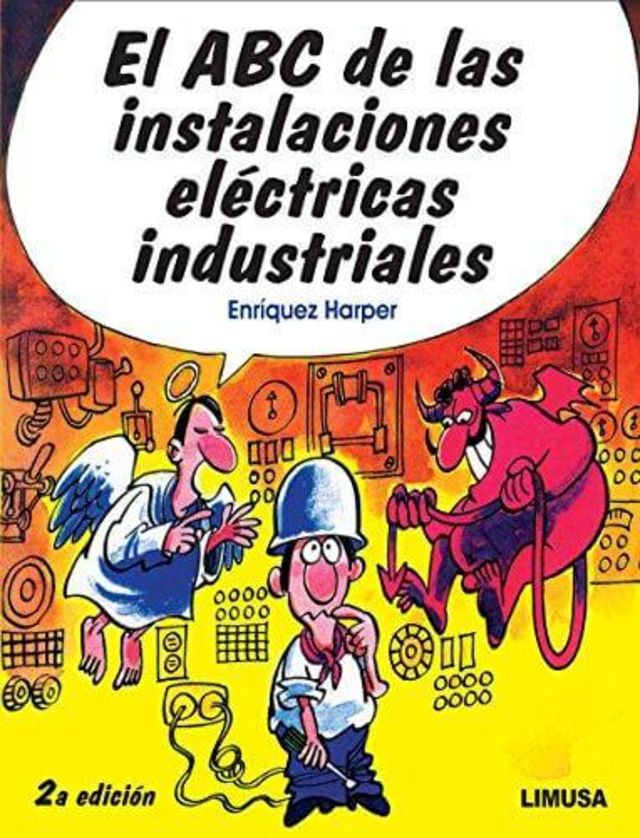 EL ABC DE LAS INSTALACIONES ELECTRICAS INDUSTRIALES (2A. ED)