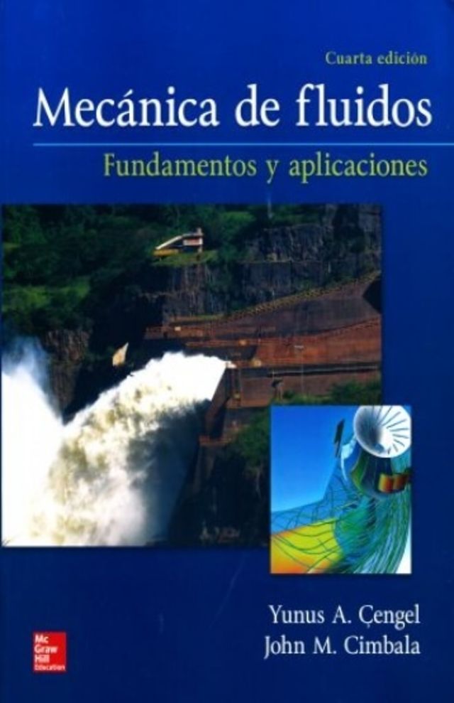 MECANICA DE FLUIDOS. FUNDAMENTOS Y APLICACIONES (4A. ED)