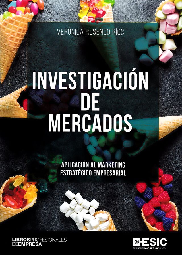 INVESTIGACION DE MERCADOS. APLICACION AL MARKETING ESTRATEGICO EMPRESARIAL